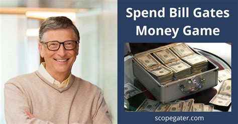 Spend Bill Gates' Money .